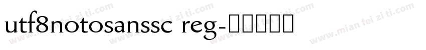 utf8notosanssc reg字体转换